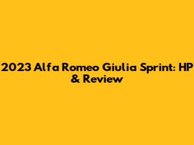 2023 Alfa Romeo Giulia Sprint: HP & Review