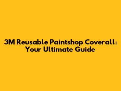 3M Reusable Paintshop Coverall: Your Ultimate Guide
