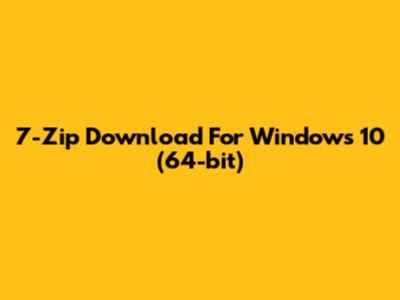 7-Zip Download For Windows 10 (64-bit)