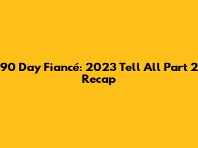 90 Day Fiancé: 2023 Tell All Part 2 Recap