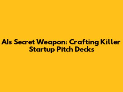 AI's Secret Weapon: Crafting Killer Startup Pitch Decks