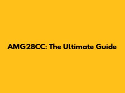 AMG28CC: The Ultimate Guide