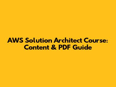 AWS Solution Architect Course: Content & PDF Guide