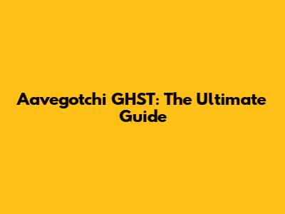 Aavegotchi GHST: The Ultimate Guide