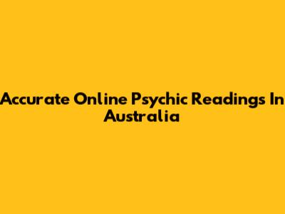 Accurate Online Psychic Readings In Australia