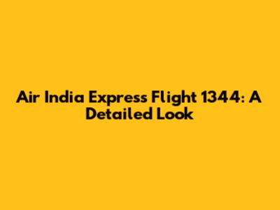 Air India Express Flight 1344: A Detailed Look
