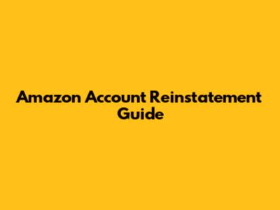 Amazon Account Reinstatement Guide