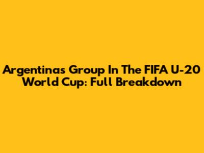 Argentina's Group In The FIFA U-20 World Cup: Full Breakdown