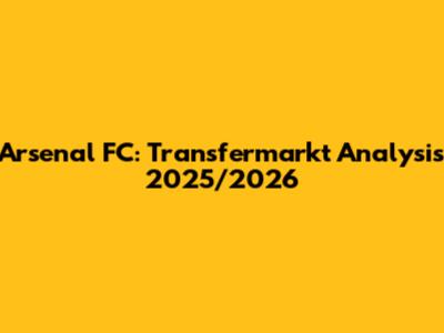 Arsenal FC: Transfermarkt Analysis 2025/2026