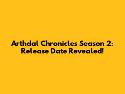 Arthdal Chronicles Season 2: Release Date Revealed!