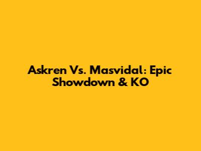 Askren Vs. Masvidal: Epic Showdown & KO