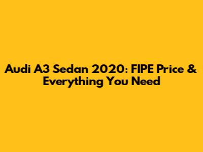 Audi A3 Sedan 2020: FIPE Price & Everything You Need