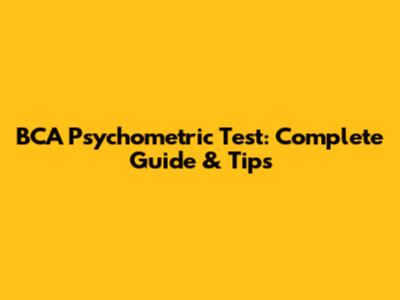 BCA Psychometric Test: Complete Guide & Tips