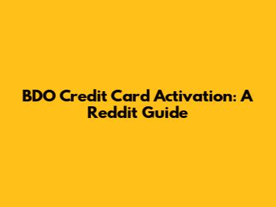 BDO Credit Card Activation: A Reddit Guide