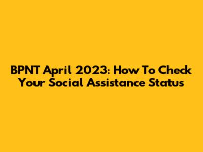 BPNT April 2023: How To Check Your Social Assistance Status