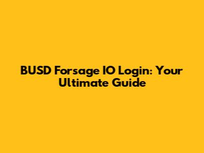 BUSD Forsage IO Login: Your Ultimate Guide