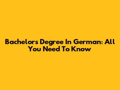 Bachelor's Degree In German: All You Need To Know