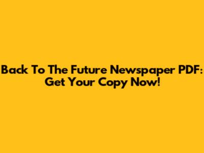 Back To The Future Newspaper PDF: Get Your Copy Now!