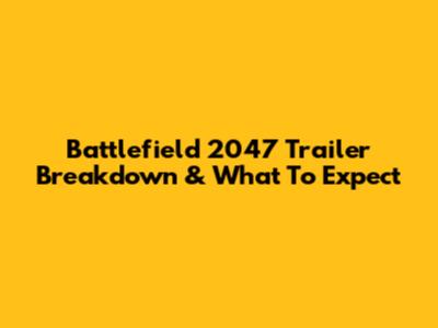 Battlefield 2047 Trailer Breakdown & What To Expect