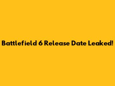 Battlefield 6 Release Date Leaked!