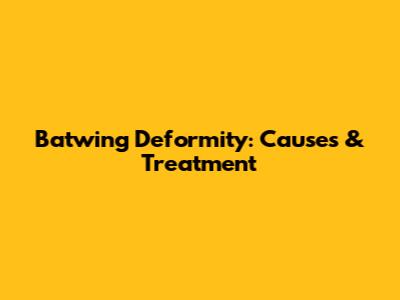 Batwing Deformity: Causes & Treatment