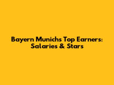 Bayern Munich's Top Earners: Salaries & Stars