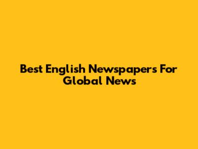 Best English Newspapers For Global News