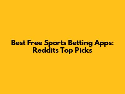Best Free Sports Betting Apps: Reddit's Top Picks
