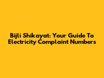 Bijli Shikayat: Your Guide To Electricity Complaint Numbers