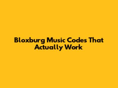 Bloxburg Music Codes That Actually Work