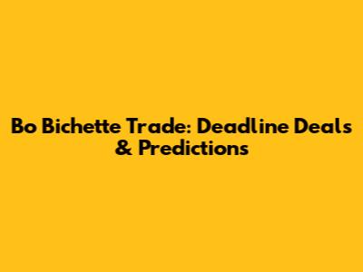 Bo Bichette Trade: Deadline Deals & Predictions