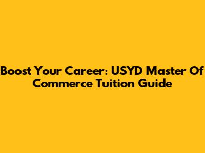 Boost Your Career: USYD Master Of Commerce Tuition Guide