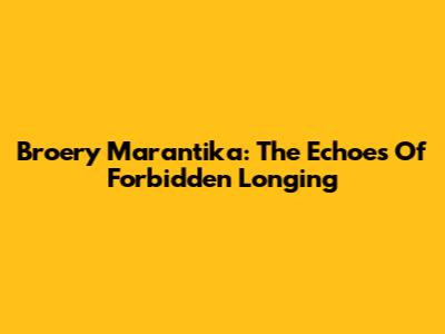 Broery Marantika: The Echoes Of Forbidden Longing