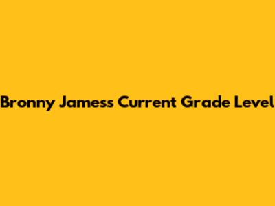 Bronny James's Current Grade Level