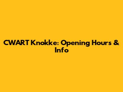 CWART Knokke: Opening Hours & Info