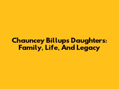 Chauncey Billups' Daughters: Family, Life, And Legacy