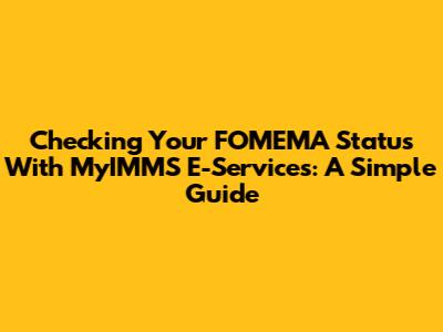 Checking Your FOMEMA Status With MyIMMS E-Services: A Simple Guide