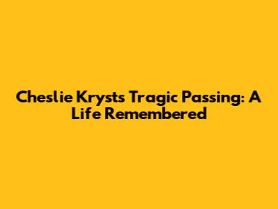 Cheslie Kryst's Tragic Passing: A Life Remembered