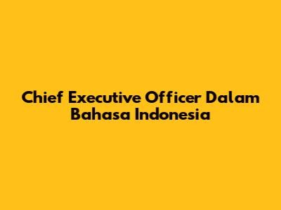 Chief Executive Officer Dalam Bahasa Indonesia
