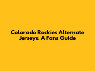 Colorado Rockies Alternate Jerseys: A Fan's Guide