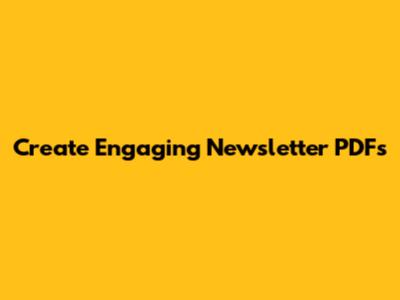 Create Engaging Newsletter PDFs