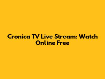 Cronica TV Live Stream: Watch Online Free
