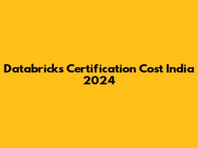 Databricks Certification Cost India 2024