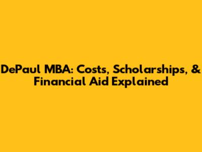 DePaul MBA: Costs, Scholarships, & Financial Aid Explained