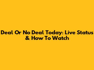 Deal Or No Deal Today: Live Status & How To Watch