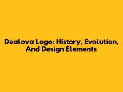 Dealova Logo: History, Evolution, And Design Elements