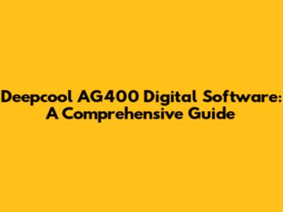 Deepcool AG400 Digital Software: A Comprehensive Guide
