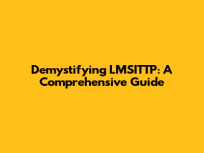 Demystifying LMSITTP: A Comprehensive Guide