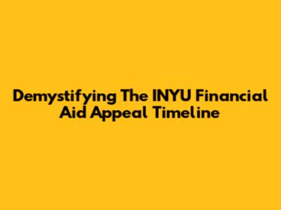 Demystifying The INYU Financial Aid Appeal Timeline