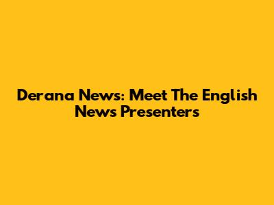 Derana News: Meet The English News Presenters